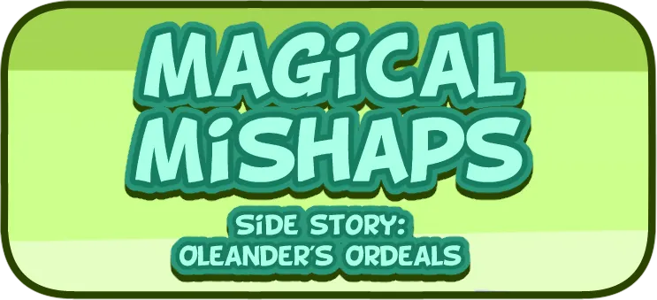 MM Side Story: Oleander's Ordeals